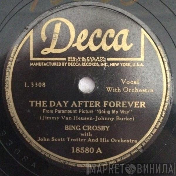 With Bing Crosby  John Scott Trotter And His Orchestra  - The Day After Forever / It Could Happen To You