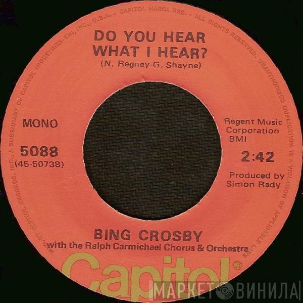 With Bing Crosby & The Ralph Carmichael Singers  Ralph Carmichael Orchestra  - Do You Hear What I Hear?