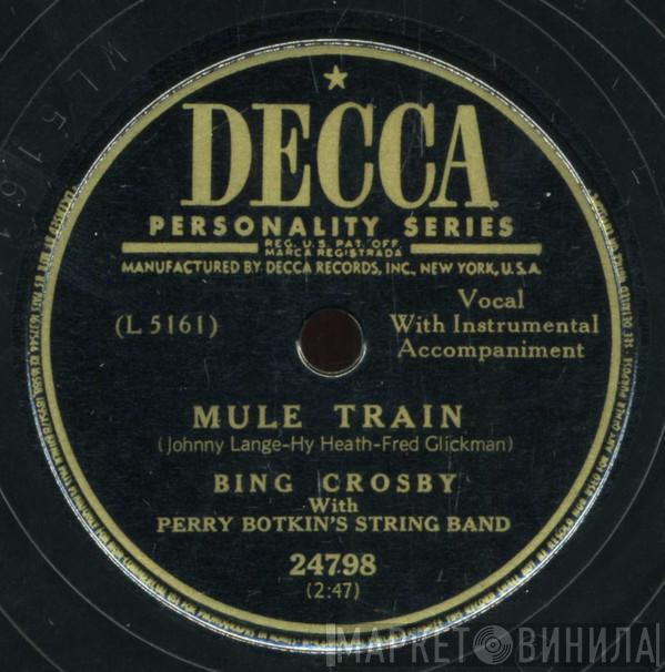 With Bing Crosby And The Jud Conlon Rhythmaires  Perry Botkin's String Band  - Mule Train / Dear Hearts And Gentle People