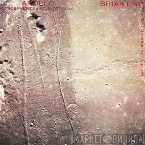 With Brian Eno & Daniel Lanois  Roger Eno  - Apollo  Atmospheres & Soundtracks