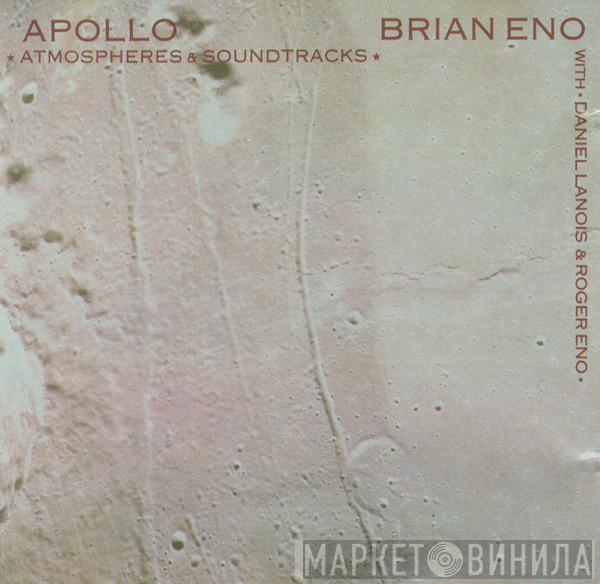 With Brian Eno And Daniel Lanois  Roger Eno  - Apollo: Atmospheres & Soundtracks
