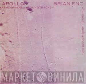With Brian Eno And Daniel Lanois  Roger Eno  - Apollo: Atmospheres & Soundtracks
