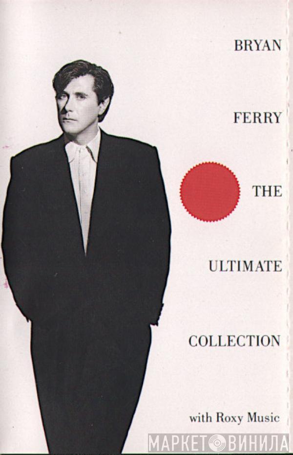 With Bryan Ferry  Roxy Music  - Bryan Ferry - The Ultimate Collection With Roxy Music