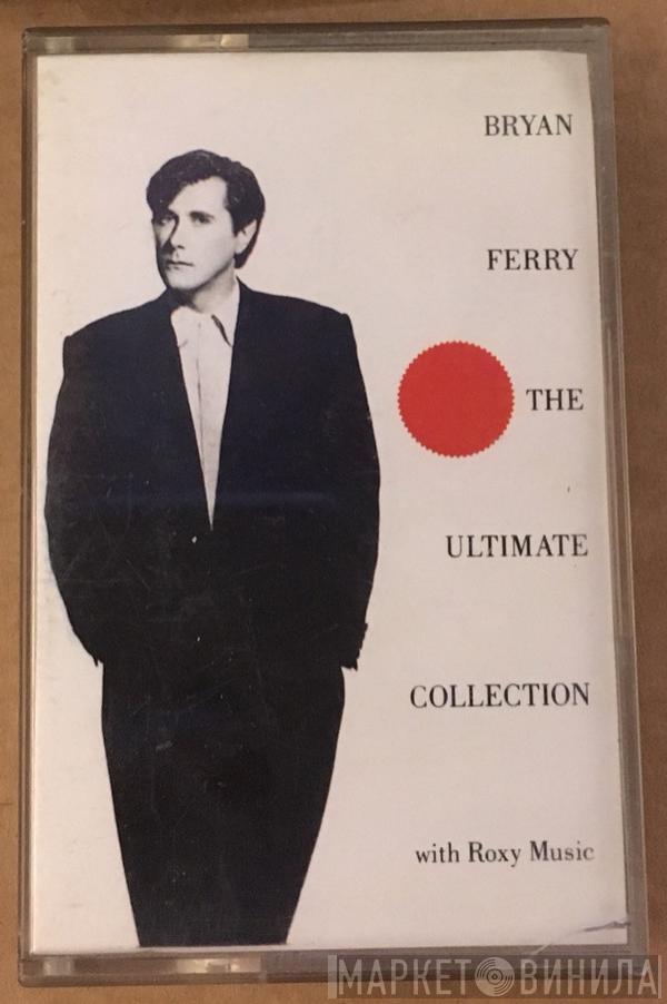 With Bryan Ferry  Roxy Music  - Bryan Ferry - The Ultimate Collection With Roxy Music