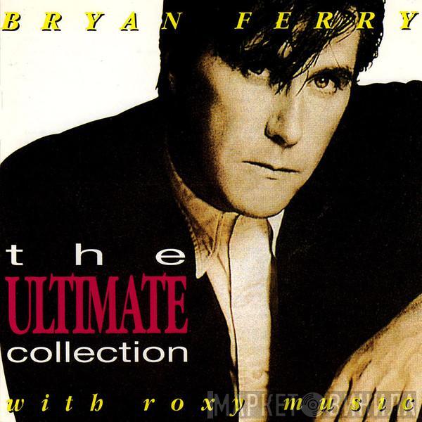 With Bryan Ferry  Roxy Music  - The Ultimate Collection