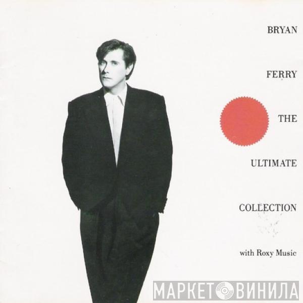 With Bryan Ferry  Roxy Music  - The Ultimate Collection
