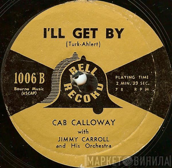 With Cab Calloway  Jimmy Carroll And His Orchestra  - Minnie The Moocher / I'll Get By