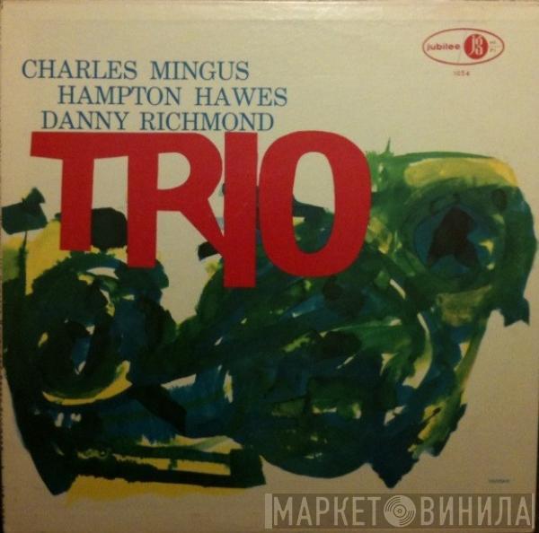 With Charles Mingus & Hampton Hawes  Dannie Richmond  - Mingus Three