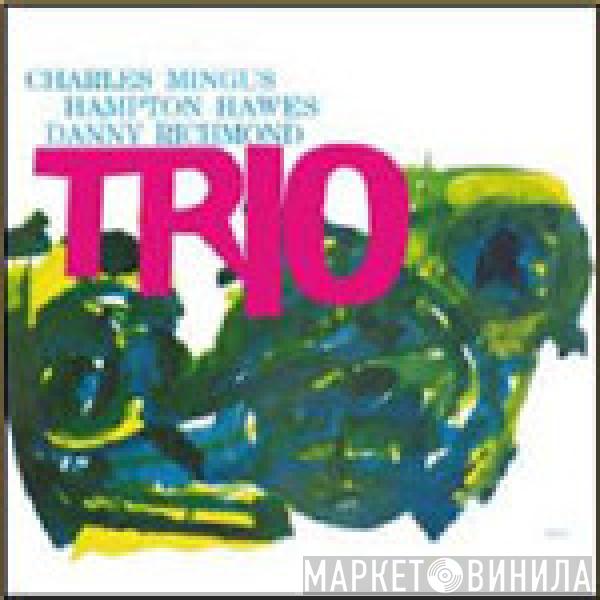 With Charles Mingus & Hampton Hawes  Dannie Richmond  - Trio