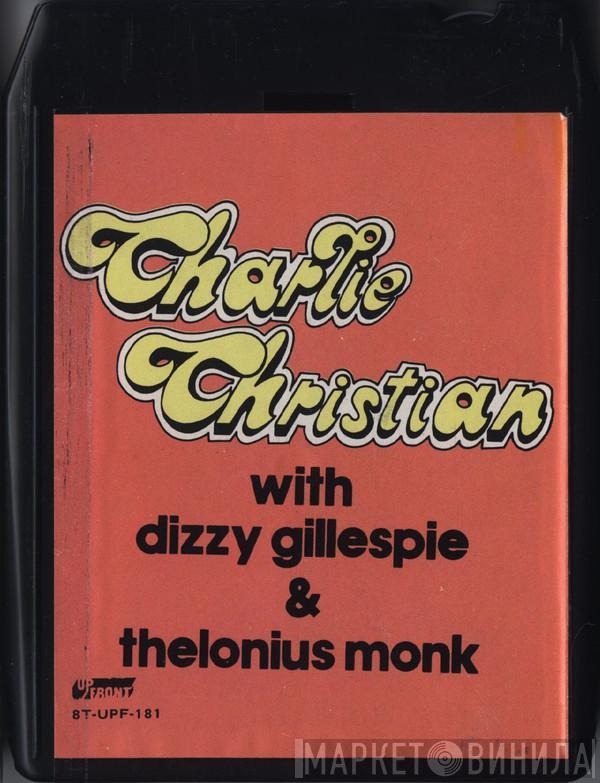 With Charlie Christian & Dizzy Gillespie  Thelonious Monk  - Charlie Christian With Dizzy Gillespie & Thelonius Monk