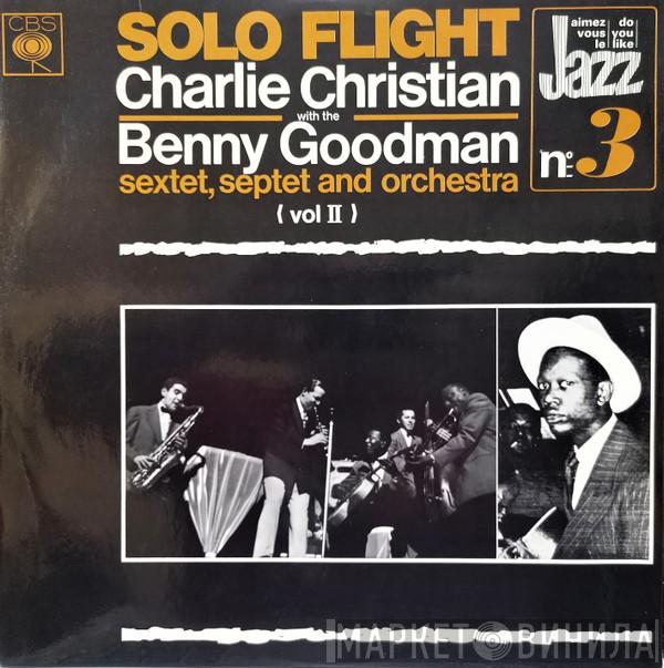 With Charlie Christian , Benny Goodman Sextet And Benny Goodman Septet  Benny Goodman And His Orchestra  - Solo Flight