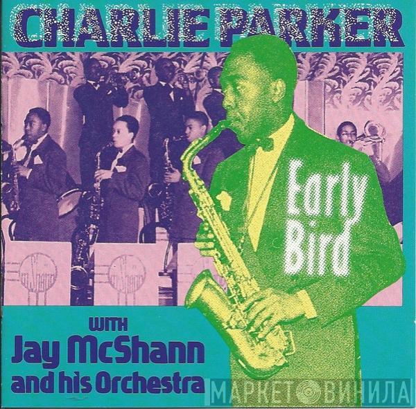 With Charlie Parker  Jay McShann And His Orchestra  - Early Bird