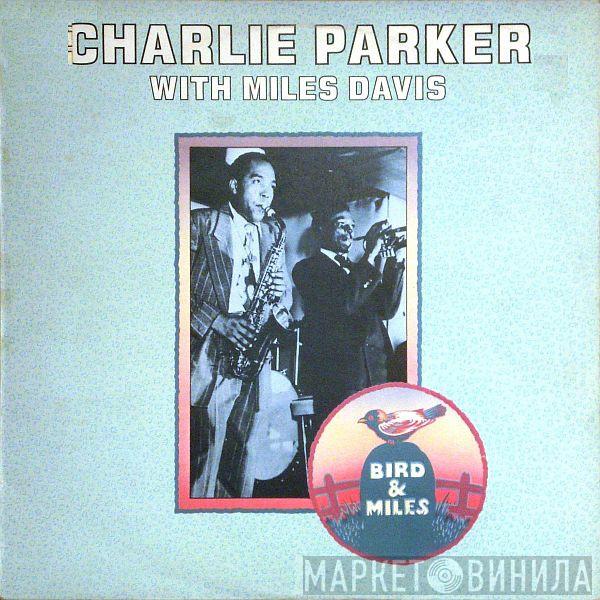 With Charlie Parker  Miles Davis  - Bird & Miles