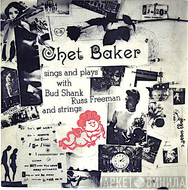 With Chet Baker , Bud Shank  Russ Freeman  - Sings And Plays With Bud Shank, Russ Freeman And Strings