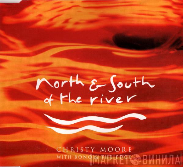 With Christy Moore & Bono  The Edge  - North & South Of The River