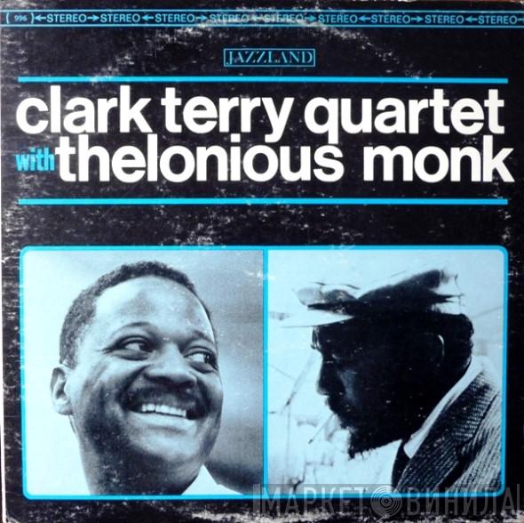 With Clark Terry Quartet  Thelonious Monk  - Clark Terry Quartet With Thelonious Monk