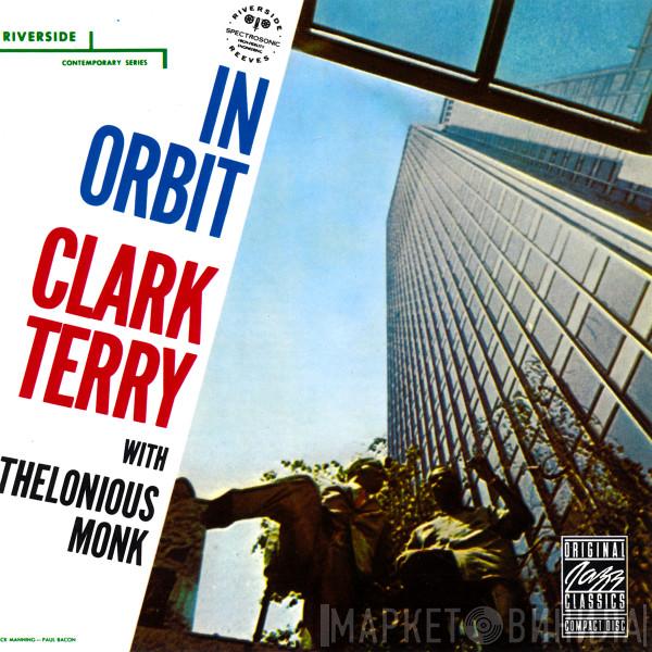 With Clark Terry Quartet  Thelonious Monk  - In Orbit
