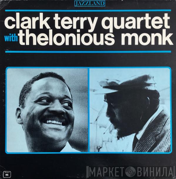With Clark Terry  Thelonious Monk  - Clark Terry Quartet With Thelonious Monk