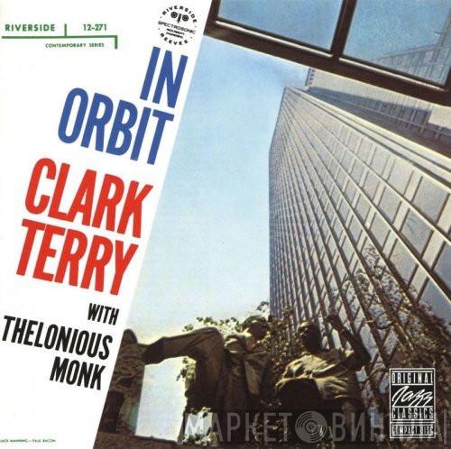 With Clark Terry  Thelonious Monk  - In Orbit