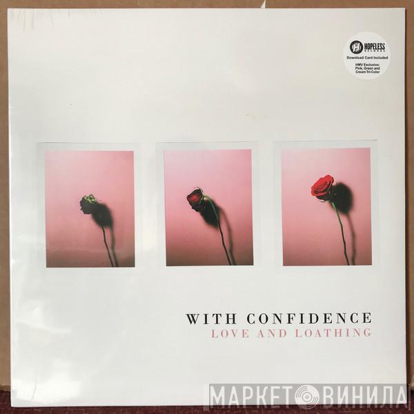 With Confidence - Love And Loathing
