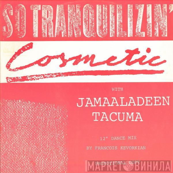 With Cosmetic  Jamaaladeen Tacuma  - So Tranquilizin'