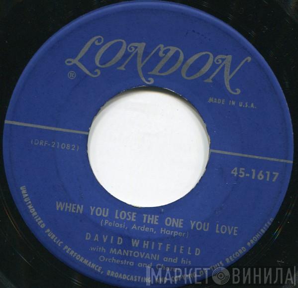 With David Whitfield  Mantovani And His Orchestra  - When You Lose The One You Love / Angelus