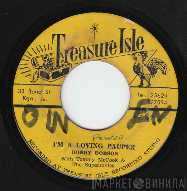 With Dobby Dobson  Tommy McCook & The Supersonics  - I'm A Loving Pauper / Sir Don