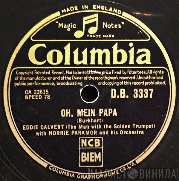 With Eddie Calvert  Norrie Paramor And His Orchestra  - Oh, Mein Papa