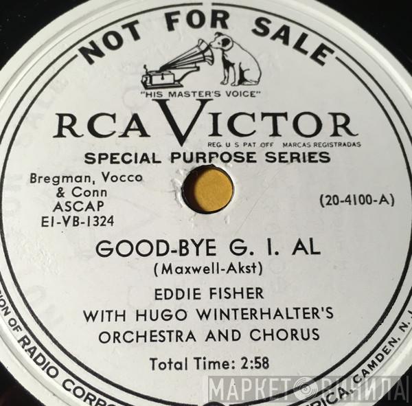 With Eddie Fisher And Hugo Winterhalter Orchestra  Hugo Winterhalter Chorus  - Good-Bye G. I. Al / Get Your Paper