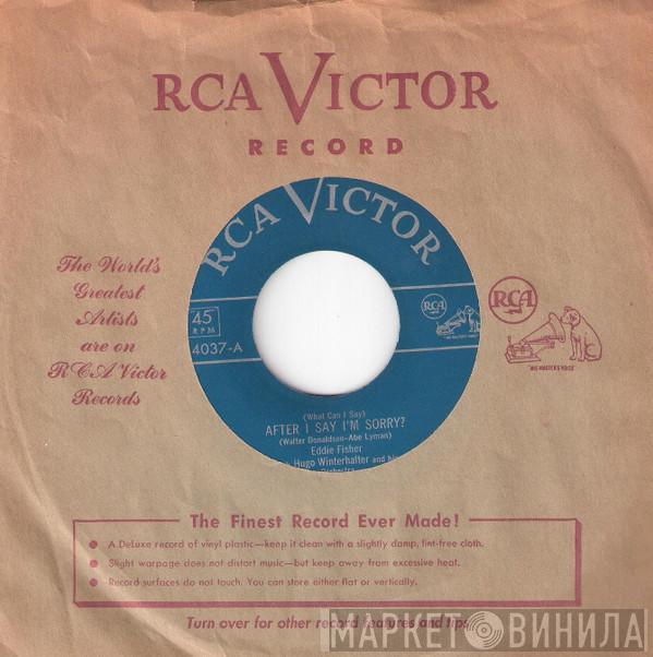 With Eddie Fisher  Hugo Winterhalter Orchestra  - (What Can I Say) After I Say I'm Sorry?