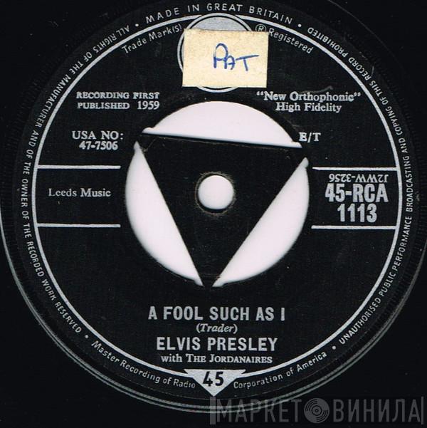 With Elvis Presley  The Jordanaires  - A Fool Such As I / I Need Your Love Tonight
