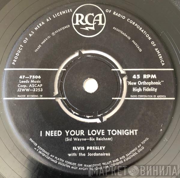 With Elvis Presley  The Jordanaires  - I Need Your Love Tonight / (Now And Then There's) A Fool Such As I