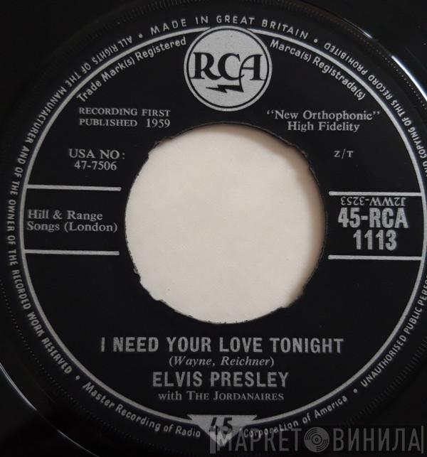 With Elvis Presley  The Jordanaires  - I Need Your Love Tonight / A Fool Such As I