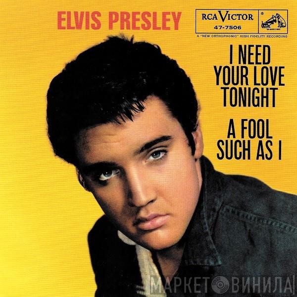 With Elvis Presley  The Jordanaires  - I Need Your Love Tonight / A Fool Such As I