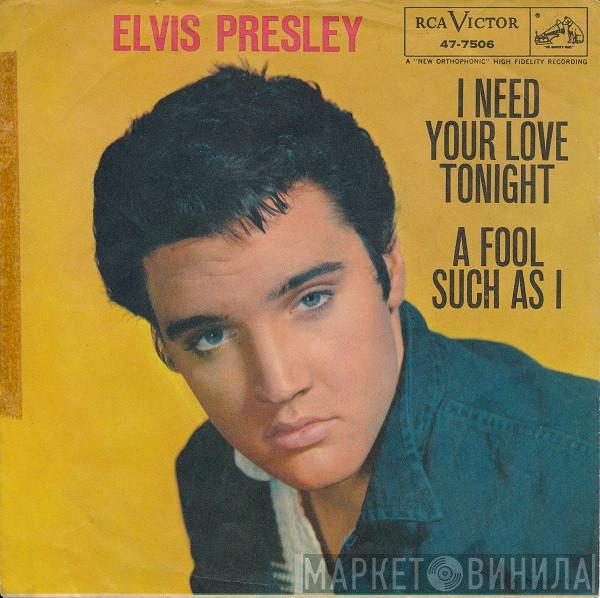 With Elvis Presley  The Jordanaires  - I Need Your Love Tonight / A Fool Such As I