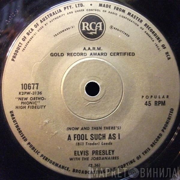 With Elvis Presley  The Jordanaires  - I Need Your Love Tonight / A Fool Such As I