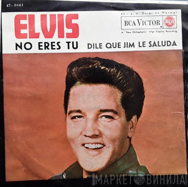 With Elvis Presley  The Jordanaires  - No Eres Tu / Dile Que Jim Le Saluda