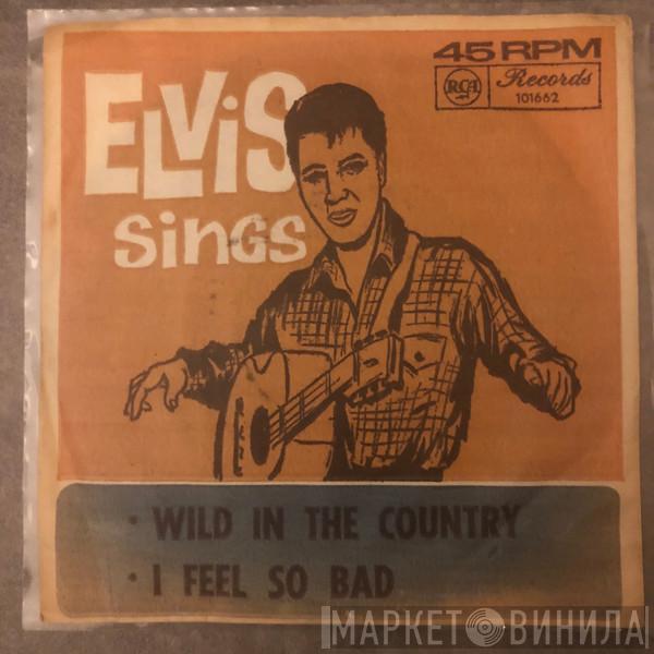 With Elvis Presley  The Jordanaires  - Wild In The Country / I Feel So Bad