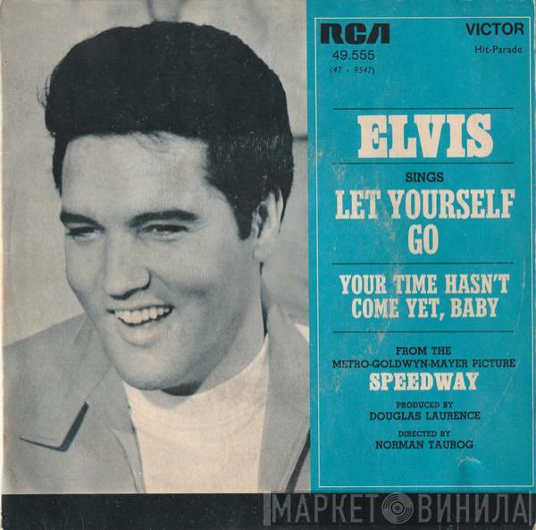 With Elvis Presley  The Jordanaires  - Your Time Hasn't Come Yet, Baby / Let Yourself Go