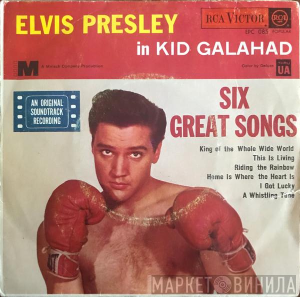 With Elvis Presley  The Jordanaires  - Elvis Presley In Kid Galahad (Six Great Songs)