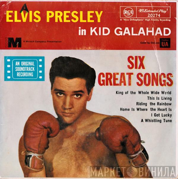 With Elvis Presley  The Jordanaires  - Elvis Presley In Kid Galahad (Six Great Songs)