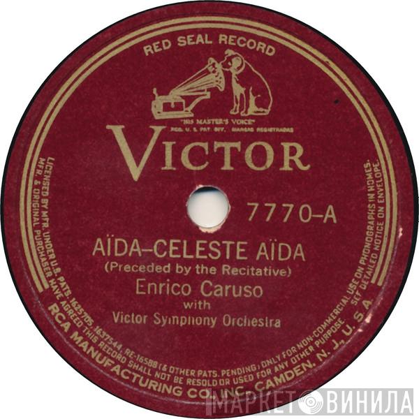With Enrico Caruso  Victor Symphony Orchestra  - Aïda—Celeste Aïda / Les Pêcheurs De Perles-Je Crois Entendre Encore