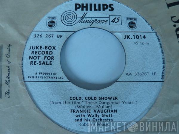 With Frankie Vaughan  Wally Stott & His Orchestra  - Cold, Cold Shower / What's Behind That Strange Door