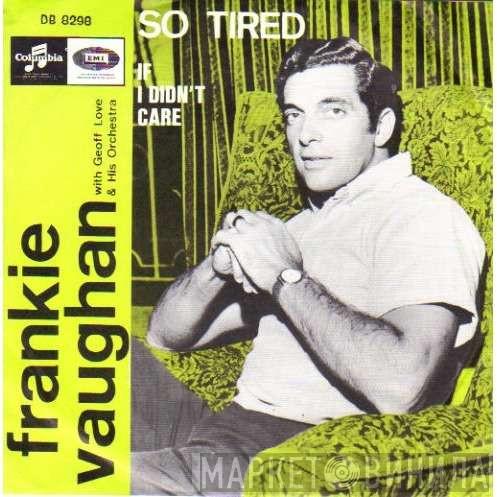 With Frankie Vaughan  Geoff Love & His Orchestra  - So Tired