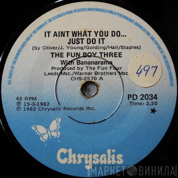 With Fun Boy Three  Bananarama  - It Aint What You Do .... Just Do It