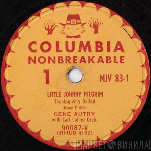 With Gene Autry  Carl Cotner's Orchestra  - Little Johnny Pilgrim / Guffy The Goofy Gobbler