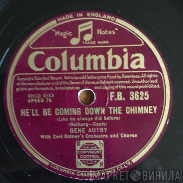 With Gene Autry And Carl Cotner's Orchestra  Carl Cotner's Chorus  - He'll Be Coming Down The Chimney / Poppy The Puppy