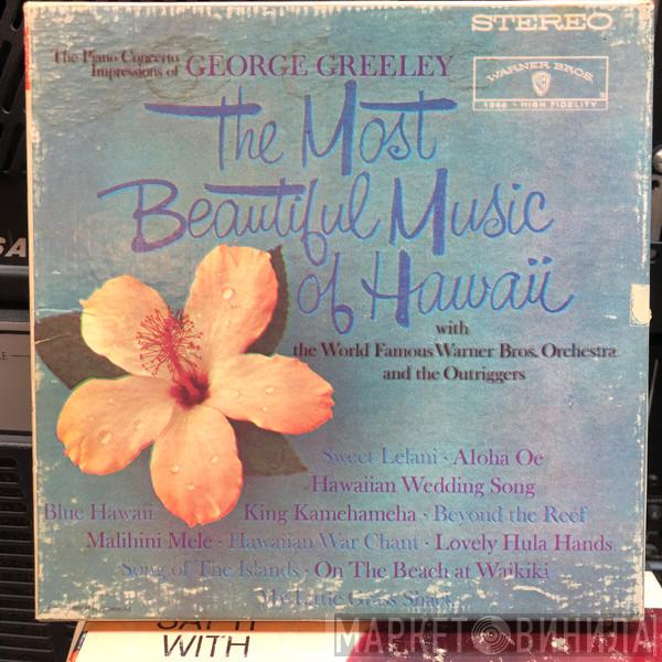 With George Greeley And The Warner Bros. Studio Orchestra  The Outriggers  - The Most Beautiful Music Of Hawaii