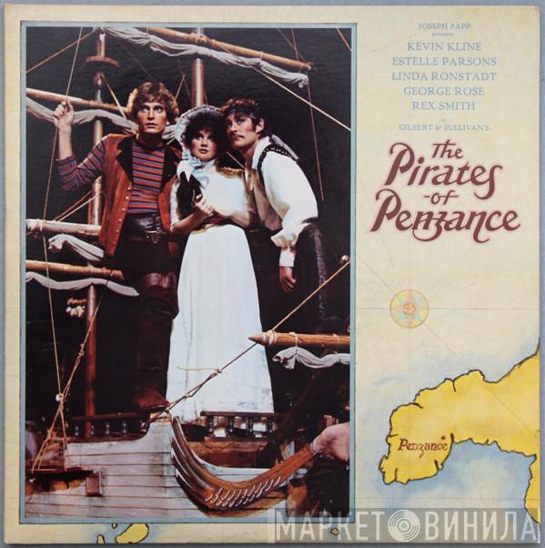 With Gilbert & Sullivan , Kevin Kline , Estelle Parsons , Linda Ronstadt , George Rose  Rex Smith  - Gilbert & Sullivan's The Pirates Of Penzance