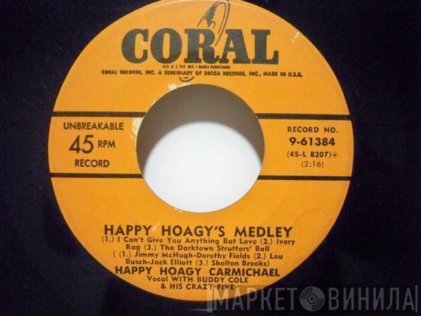 With Hoagy Carmichael  Buddy Cole And His Orchestra  - Happy Hoagy's Medley / The Crazy Otto Rag